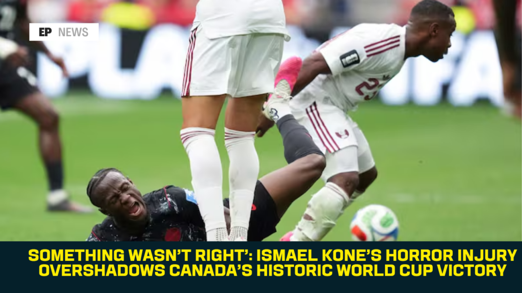 ‘Something Wasn’t Right’: Ismael Kone’s Horror Injury Overshadows Canada’s Historic World Cup Victory
