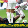 ‘Something Wasn’t Right’: Ismael Kone’s Horror Injury Overshadows Canada’s Historic World Cup Victory