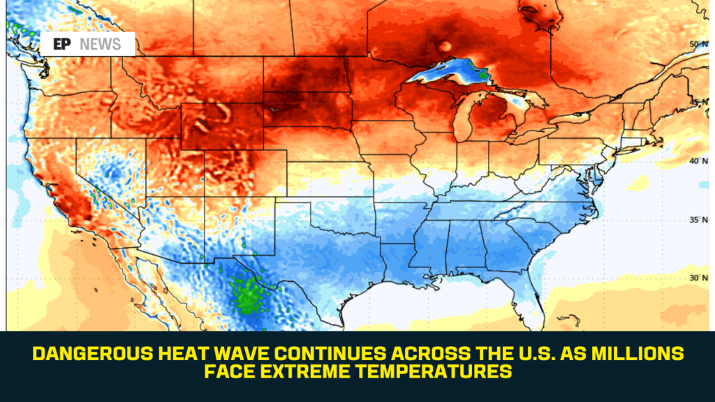 Dangerous Heat Wave Continues Across the U.S. as Millions Face Extreme Temperatures