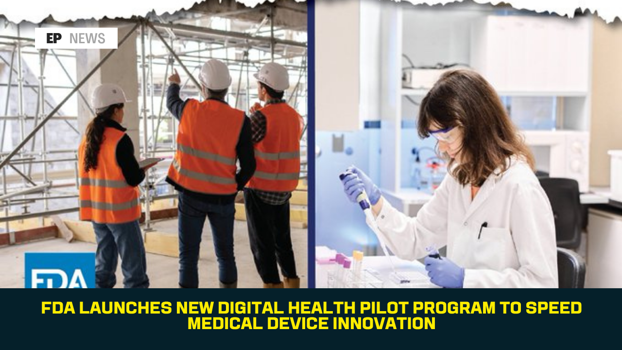 FDA Launches New Digital Health Pilot Program to Speed Medical Device Innovation