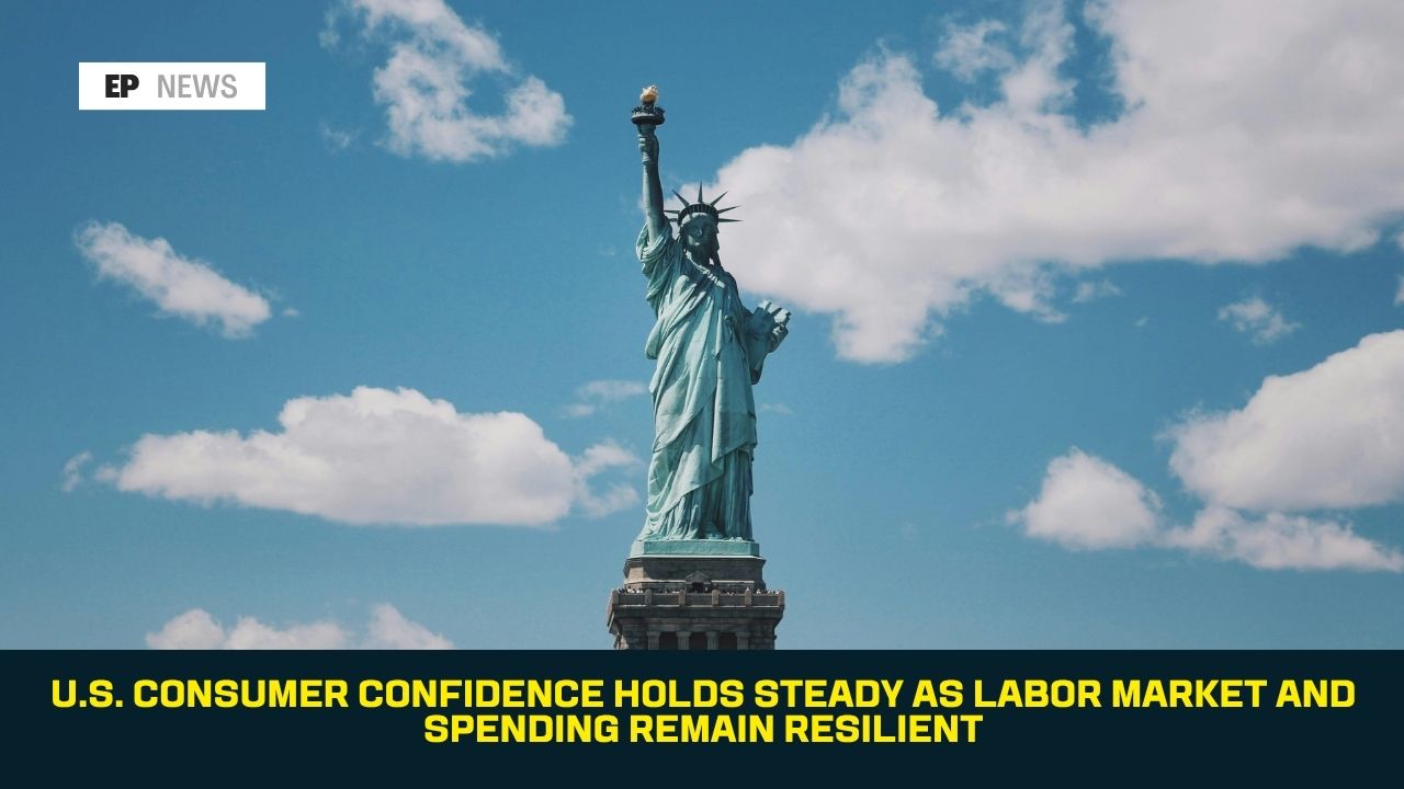 U.S. Consumer Confidence Holds Steady as Labor Market and Spending Remain Resilient
