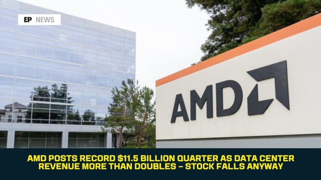 AMD Posts Record $11.5 Billion Quarter as Data Center Revenue More Than Doubles — Stock Falls Anyway