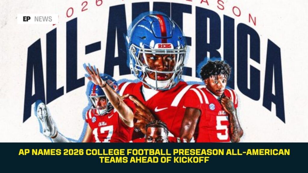 AP Names 2026 College Football Preseason All-American Teams Ahead of Kickoff