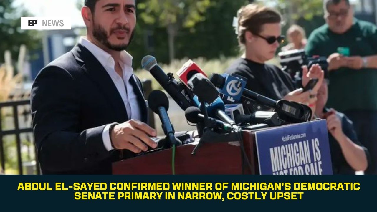 Abdul El-Sayed Confirmed Winner of Michigan's Democratic Senate Primary in Narrow, Costly Upset