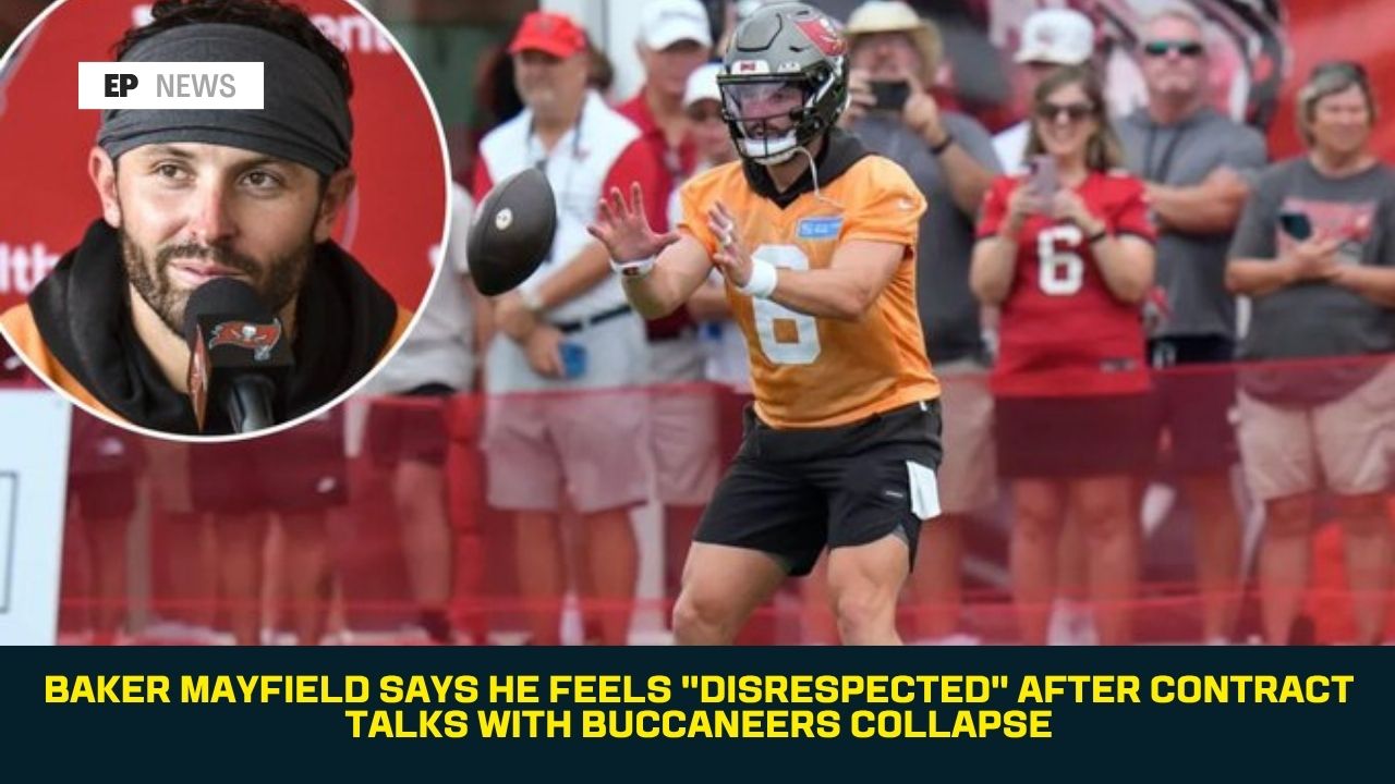 Baker Mayfield Says He Feels "Disrespected" After Contract Talks With Buccaneers Collapse