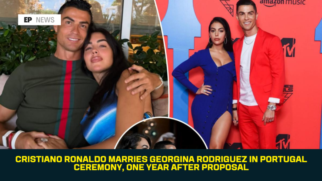 Cristiano Ronaldo Marries Georgina Rodriguez in Portugal Ceremony, One Year After Proposal