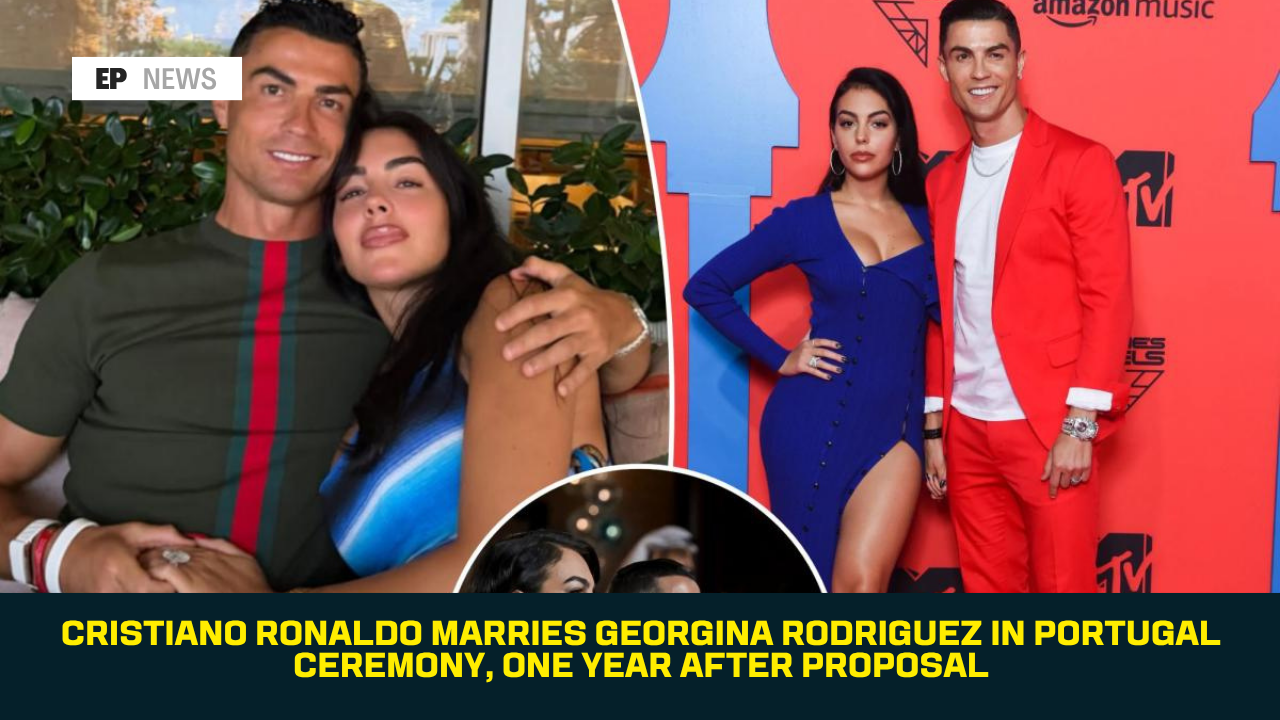 Cristiano Ronaldo Marries Georgina Rodriguez in Portugal Ceremony, One Year After Proposal