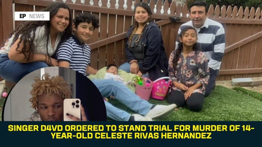 Singer D4vd Ordered to Stand Trial for Murder of 14-Year-Old Celeste Rivas Hernandez