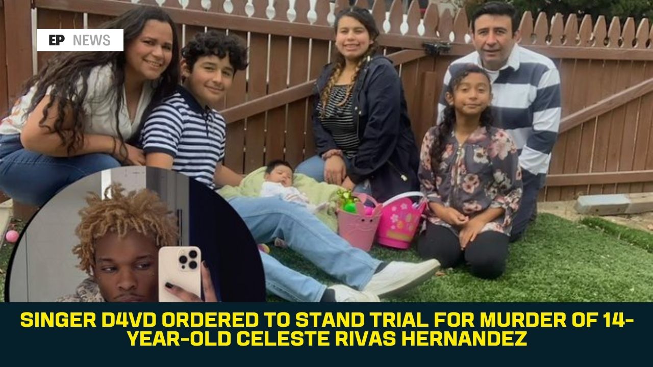 Singer D4vd Ordered to Stand Trial for Murder of 14-Year-Old Celeste Rivas Hernandez