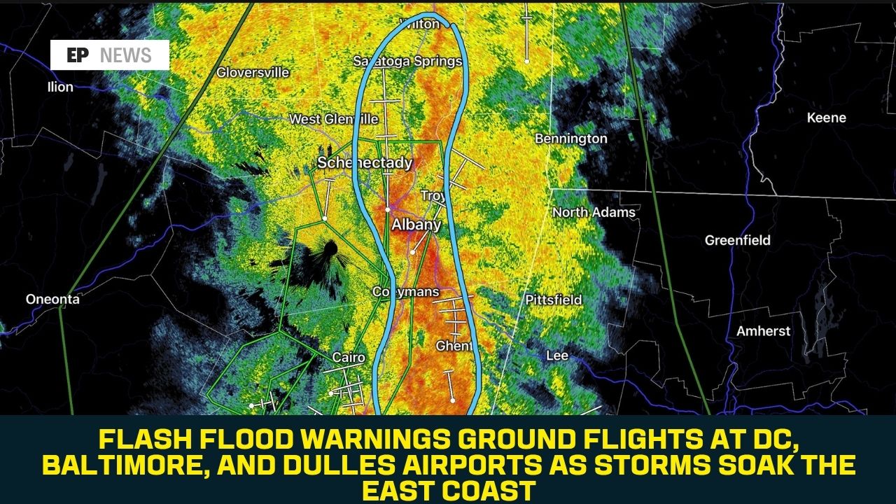 Flash Flood Warnings Ground Flights at DC, Baltimore, and Dulles Airports as Storms Soak the East Coast