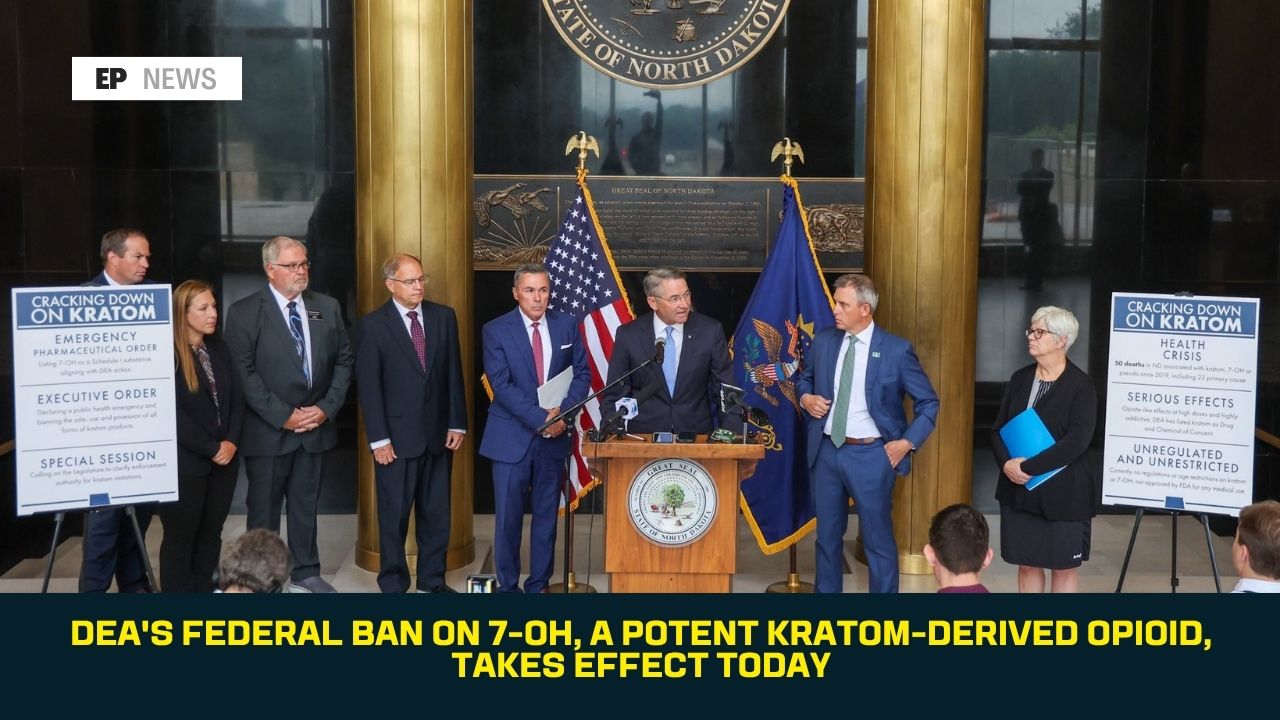 DEA's Federal Ban on 7-OH, a Potent Kratom-Derived Opioid, Takes Effect Today