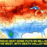 Dangerous Heat Dome Puts 55 Million at Risk Across the West, With Death Valley Nearing 126°F