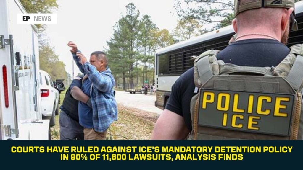 Courts Have Ruled Against ICE’s Mandatory Detention Policy in 90% of 11,600 Lawsuits, Analysis Finds