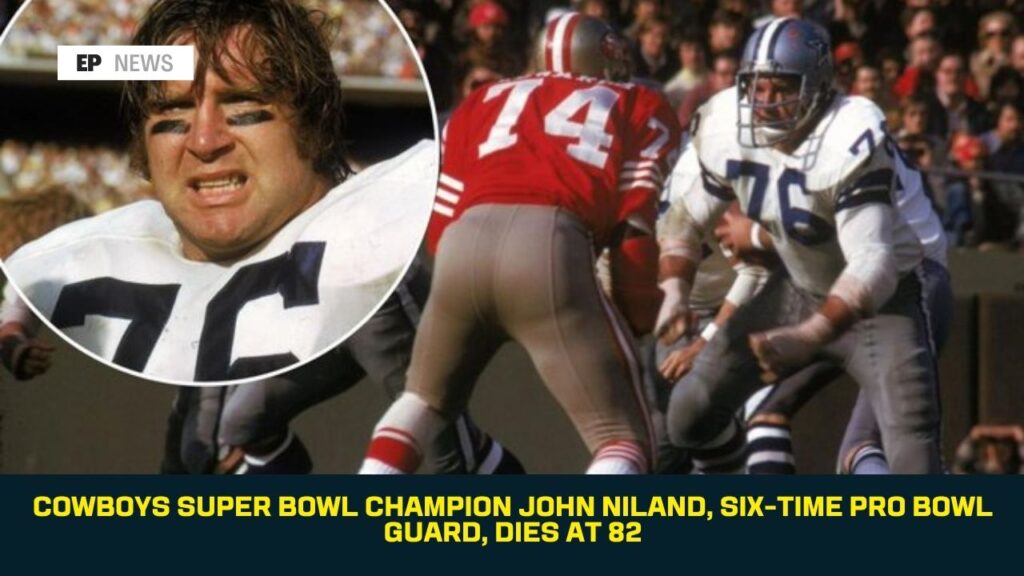 Cowboys Super Bowl Champion John Niland, Six-Time Pro Bowl Guard, Dies at 82