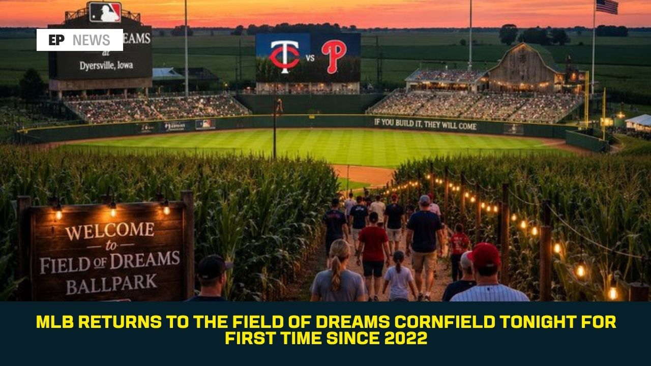 MLB Returns to the Field of Dreams Cornfield Tonight for First Time Since 2022