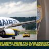 NTSB Confirms Broken Engine Fan Blade Caused Passenger to Be Partially Sucked Out of Ryanair Window