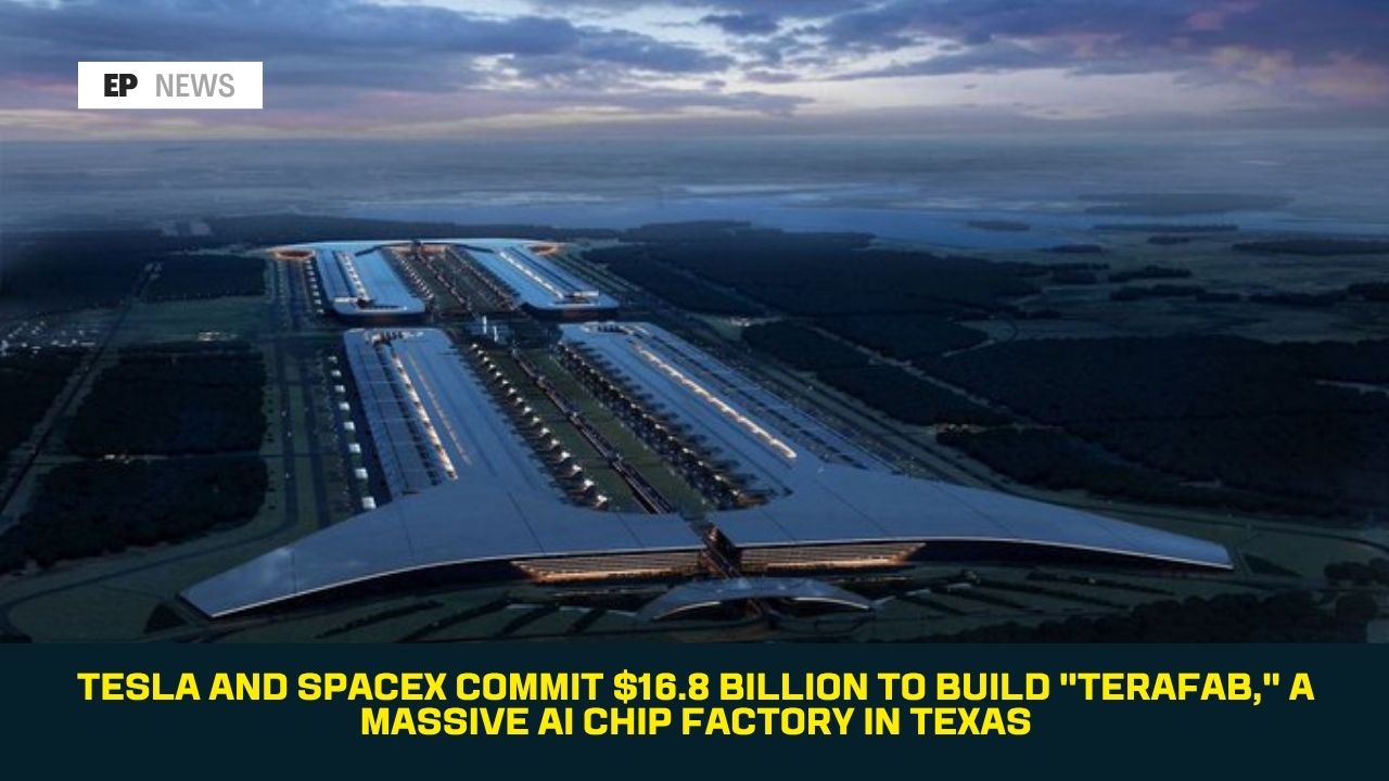 Tesla and SpaceX Commit $16.8 Billion to Build "Terafab," a Massive AI Chip Factory in Texas