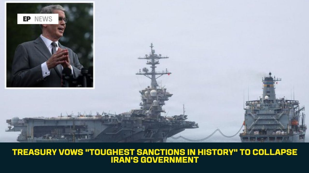 Treasury Vows "Toughest Sanctions in History" to Collapse Iran's Government