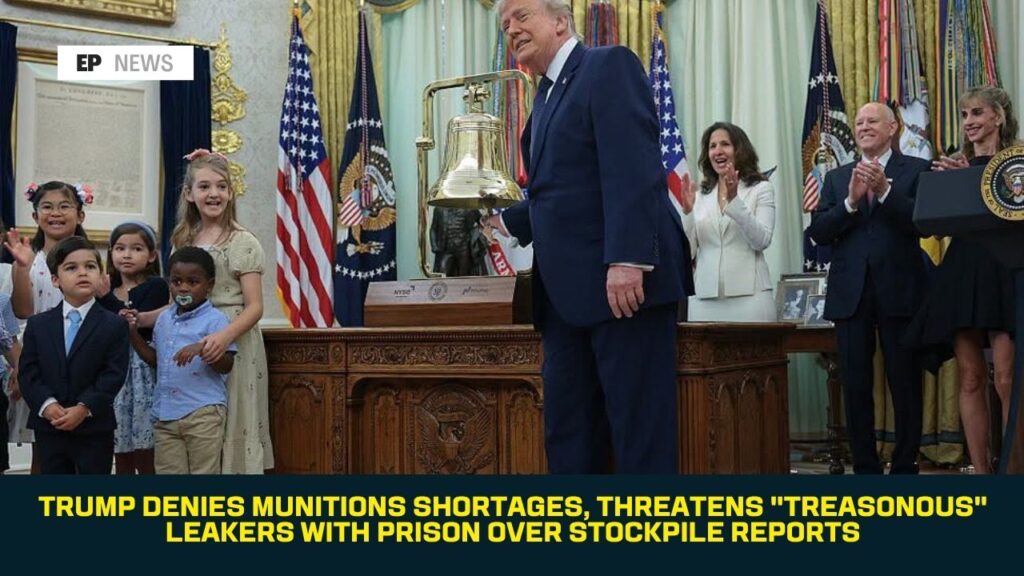 Trump Denies Munitions Shortages, Threatens “Treasonous” Leakers With Prison Over Stockpile Reports
