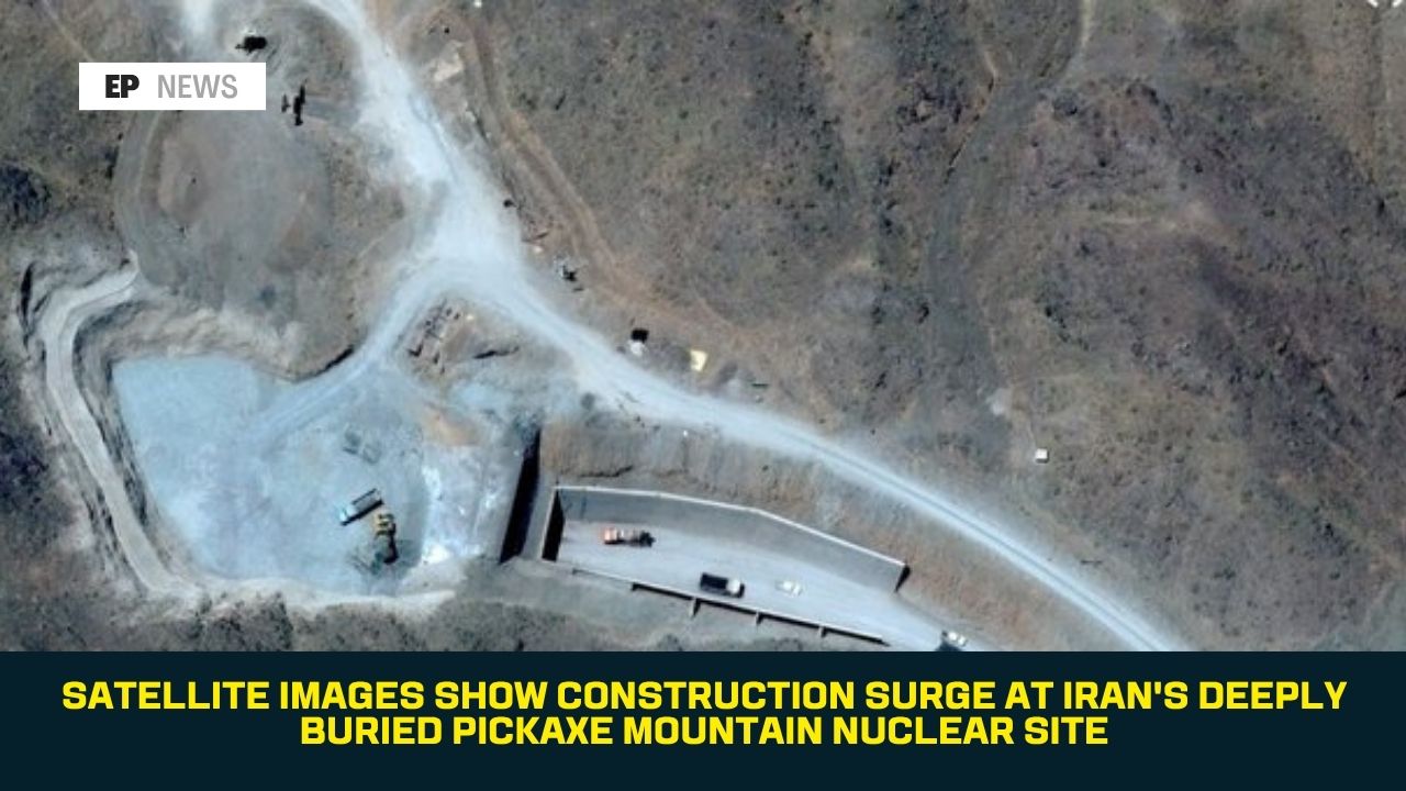 Satellite Images Show Construction Surge at Iran's Deeply Buried Pickaxe Mountain Nuclear Site