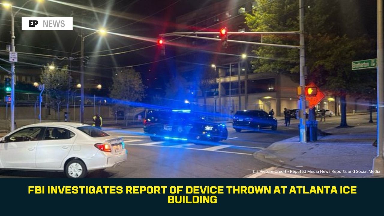 FBI Investigates Report of Device Thrown at Atlanta ICE Building