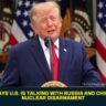 Trump Says U.S. Is Talking With Russia and China About Nuclear Disarmament